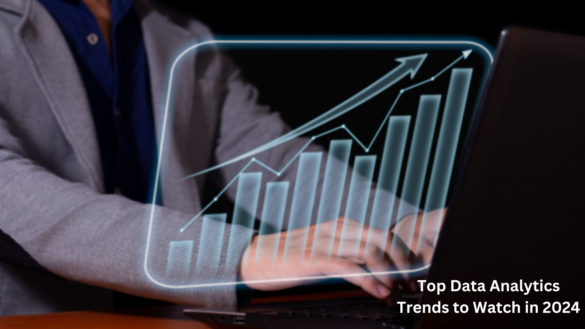 Top Data Analytics Trends to Watch in 2024